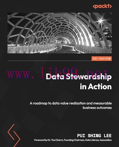 [FOX-Ebook]Data Stewardship in Action: A roadmap to data value realization and measurable busin...
