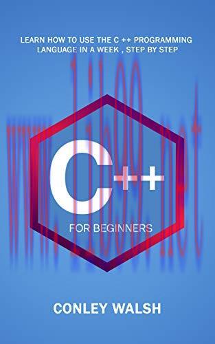 [FOX-Ebook]C++ For Beginners: Learn How To Use The C ++ Programming Language in a Week , Step b...