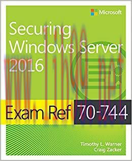 Exam Ref 70-744 Securing Windows Server 2016 1st Edition,