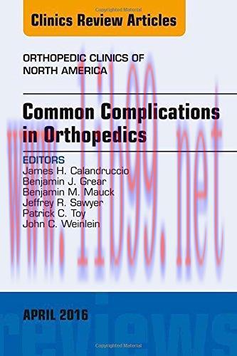 [AME]Common Complications in Orthopedics, An Issue of Orthopedic Clinics, 1e (The Clinics: Orth...