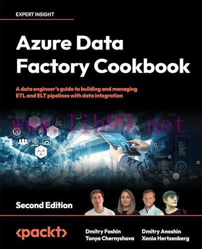 [FOX-Ebook]Azure Data Factory Cookbook - Second Edition: A data engineer's guide to building an...
