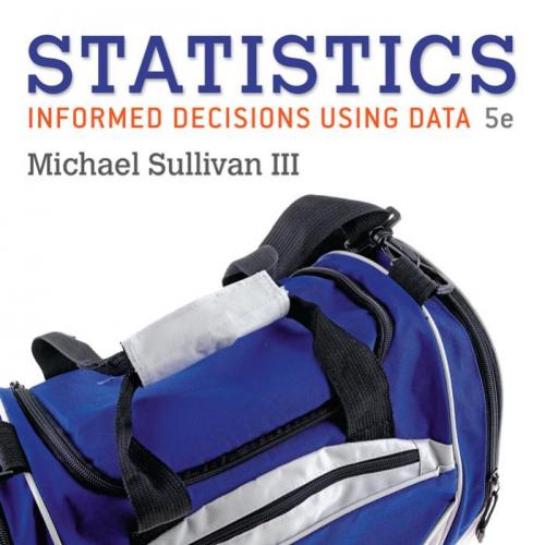 Statistics Informed Decisions Using Data 5th Edition by Michael Sullivan III