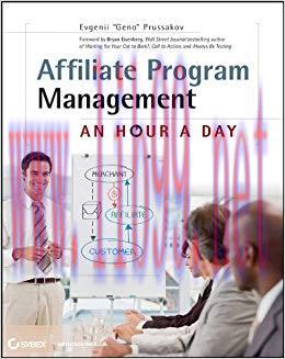 Affiliate Program Management: An Hour a Day 1st Edition,