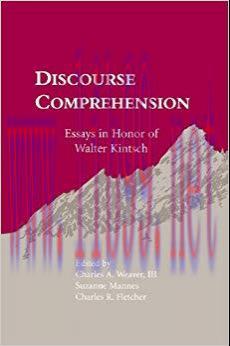 Discourse Comprehension: Essays in Honor of Walter Kintsch 1st Edition,