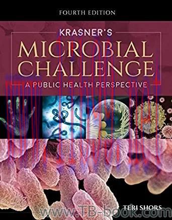 Krasner&rsquo;s Microbial Challenge: A Public Health Perspective 4th Edition by Teri Shors