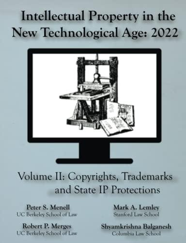 Intellectual Property in the New Technological Age 2022 Vol. II Copyrights, Trademarks and Stat...