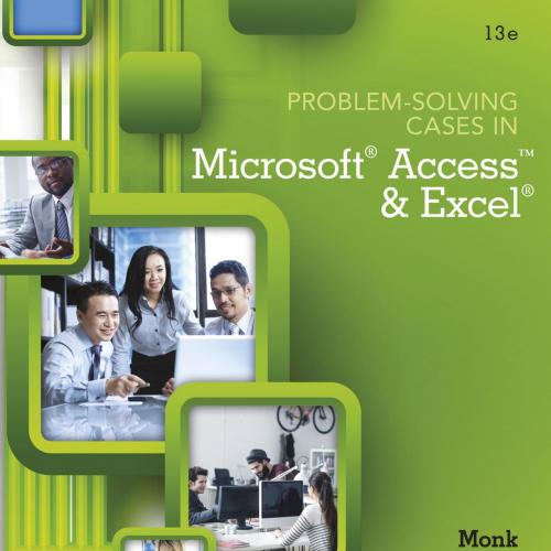 Problem Solving Cases In Microsoft(r) Access and Excel, 13th ed_