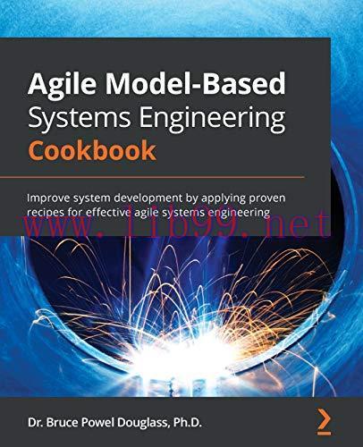 [FOX-Ebook]Agile Model-Based Systems Engineering Cookbook: Improve system development by applyi...