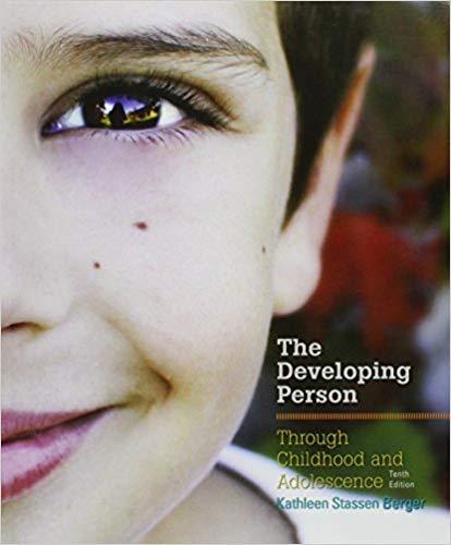 The Developing Person Through Childhood and Adolescence 10th Edition