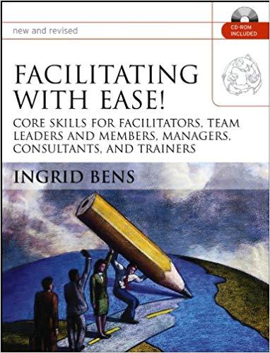 (PDF)Facilitating with Ease! Core Skills for Facilitators, Team Leaders and Members, Managers, ...