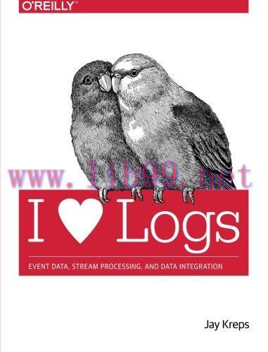 [FOX-Ebook]I Heart Logs: Event Data, Stream Processing, and Data Integration