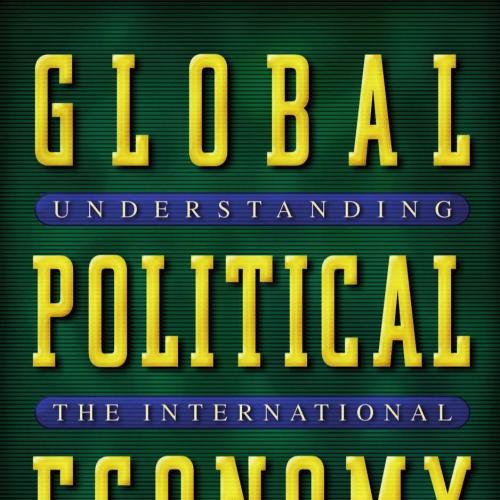 Global Political Economy_ Understanding the International Economic Order