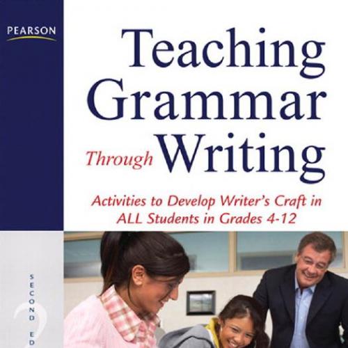 Teaching Grammar Through Writing Activities to Develop Writer'sraft in ALL Students in Grades 4...