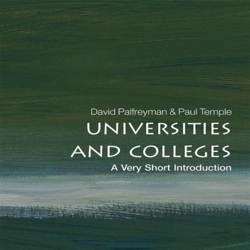 Universities and Colleges A Very Short Introduction - David Palfreyman & Paul Temple