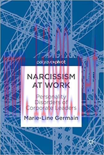 (PDF)Narcissism at Work: Personality Disorders of Corporate Leaders 1st ed. 2018 Edition