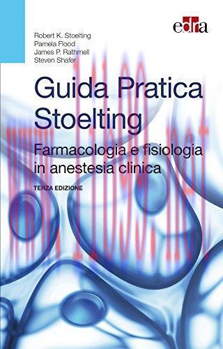 [AME]Guida pratica Stoelting. Farmacologia e fisiologia in anestesia clinica (EPUB + Converted ...