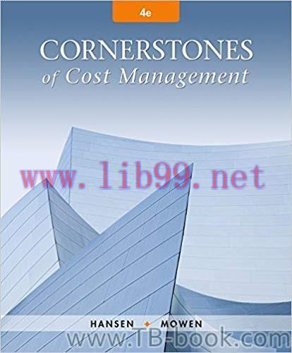 Cornerstones of Cost Management 4th Edition by Don R. Hansen 课本