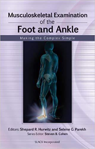 Musculoskeletal Examination of the Foot and Ankle - Making the Complex Simple
