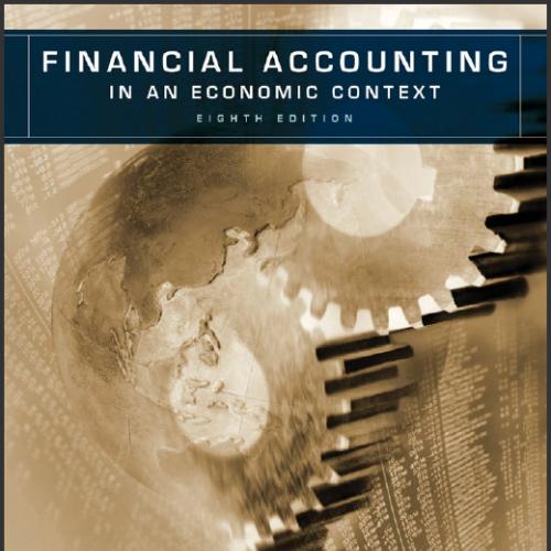 (Test Bank)Financial Accounting in an Economic Context 8th Edition.zip