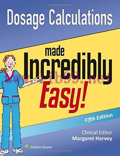 [AME]Dosage Calculations Made Incredibly Easy (Incredibly Easy! Series), 5th Edition (PDF)