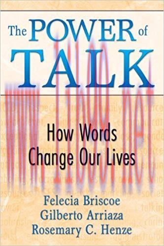 The Power of Talk: How Words Change Our Lives 1st Edition,