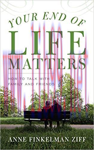 Your End of Life Matters: How to Talk with Family and Friends
