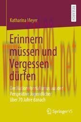 [AME]Erinnern m&uuml;ssen und Vergessen d&uuml;rfen : Der Nationalsozialismus aus der Perspektive Jugendl...