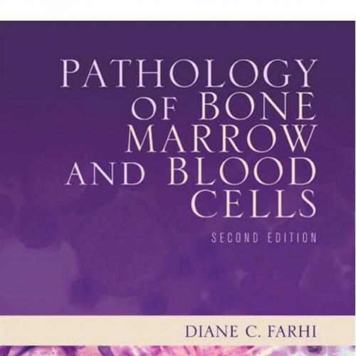 Pathology Of Bone Marrow And Blood Cells ,2nd Edition