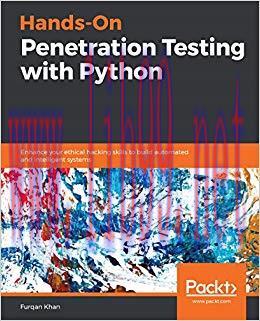 Hands-On Penetration Testing with Python: Enhance your ethical hacking skills to build automate...