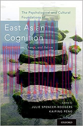 (PDF)The Psychological and Cultural Foundations of East Asian Cognition: Contradiction, Change,...