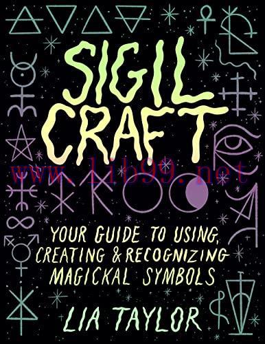 [FOX-Ebook]Sigil Craft: Your Guide to Using, Creating & Recognizing Magickal Symbols