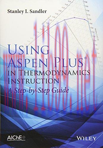 [FOX-Ebook]Using Aspen Plus in Thermodynamics Instruction: A Step-by-Step Guide