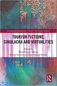 (PDF)Tourism Fictions, Simulacra and Virtualities (Contemporary Geographies of Leisure, Tourism...