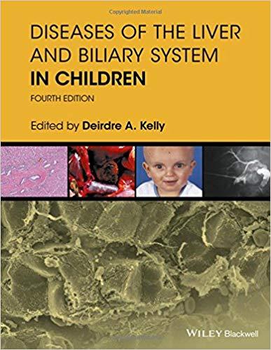 Diseases of the Liver and Biliary System in Children, 4th Edition [Deirdre A. Kelly]
