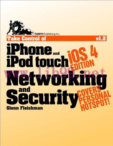 [FOX-Ebook]Take Control of iPhone and iPod touch Networking & Security, iOS 4 Edition