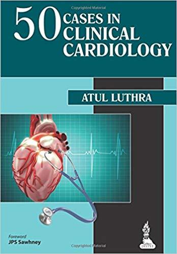 50 Cases in Clinical Cardiology A Problem Solving Approach