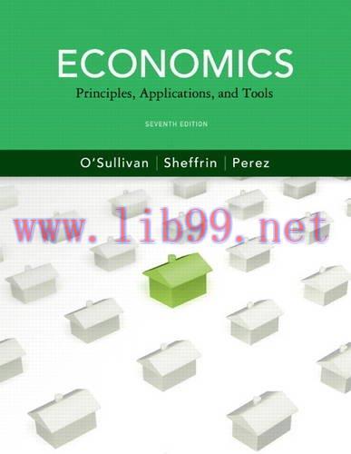[FOX-Ebook]Economics: Principles, Applications and Tools, 7th Edition