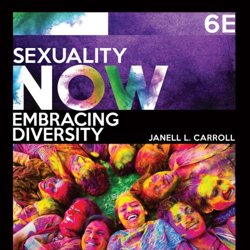 Sexuality Now Embracing Diversity 6th Edition by Janell L. Carroll - Wei Zhi