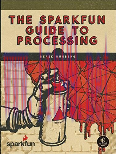 [FOX-Ebook]The SparkFun Guide to Processing: Create Interactive Art with Code