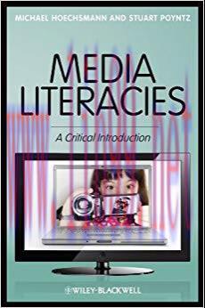 Media Literacies: A Critical Introduction 1st Edition,