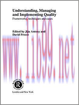 (PDF)Understanding, Managing and Implementing Quality: Frameworks, Techniques and Cases 1st Edi...