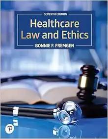 [AME]Healthcare Law and Ethics - Bonnie Fremgen, 7th Edition (Original PDF)