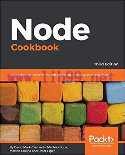Node Cookbook: Actionable solutions for the full spectrum of Node.js 8 development, 3rd Edition...