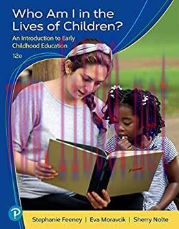 [AME]Who Am I in the Lives of Children? An Introduction to Early Childhood Education, 12th Edit...