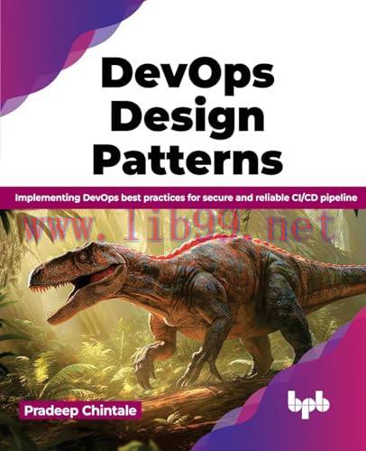 [FOX-Ebook]DevOps Design Pattern: Implementing DevOps best practices for secure and reliable CI...