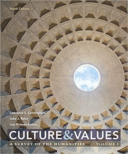 Culture and Values A Survey of the Humanities, Volume I 9th Ediiton [Lawrence S Cunningham]