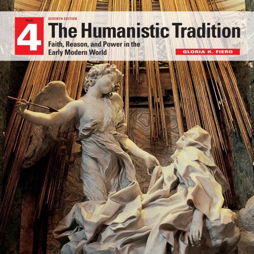 Looseleaf for The Humanistic Tradition, Book 4_ Faith, son, and Power in the Early Modern World...