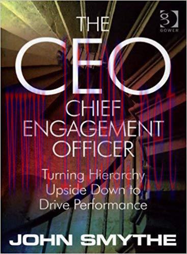 (PDF)The CEO: Chief Engagement Officer: Turning Hierarchy Upside Down to Drive Performance 1st ...