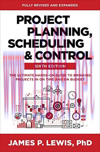 [FOX-Ebook]Project Planning, Scheduling, and Control, 6th Edition: The Ultimate Hands-On Guide ...