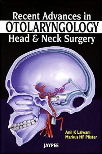 Recent Advances in Otolaryngology &ndash; Head and Neck Surgery